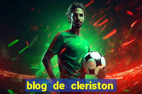 blog de cleriston silva serrinha bahia